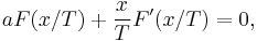  a F(x/T) %2B {x\over T} F'(x/T) =0, 