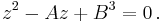 z^2-Az%2BB^3 = 0 \,.