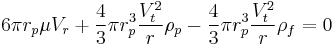  6\pi r_p \mu V_r%2B \frac{4}{3}\pi r_p^3 \frac{V_t^2}{r}\rho_p - \frac{4}{3}\pi r_p^3 \frac{V_t^2}{r}\rho_f =0 