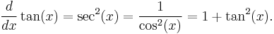  \frac{d}{dx}\tan(x) = \sec^2(x) = \frac{1}{\cos^2(x)} = 1%2B\tan^2(x).