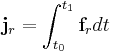 \mathbf{j}_r=\int_{t_0}^{t_1}\mathbf{f}_r dt