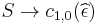 S \to c_{1,0}(\widehat{\epsilon})