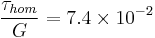  \frac {\tau_{hom}}{G}=7.4\times10^{-2}