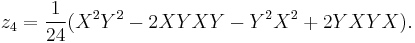 z_4 = \frac{1}{24} (X^2Y^2 - 2XYXY - Y^2X^2 %2B 2YXYX).