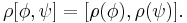  \rho[\phi,\psi] = [\rho(\phi),\rho(\psi)] .