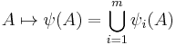  A \mapsto \psi(A) = \bigcup_{i=1}^m \psi_i(A) 