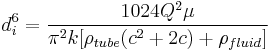  d_i^6 = \frac{1024 Q^2 \mu }{ \pi^2 k [ \rho_{tube} (c^2%2B2c) %2B \rho_{fluid} ] } 