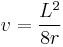 v = \frac{L^2}{8r}