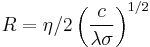 R = \eta/2 \left(\frac{c}{\lambda \sigma}\right)^{1/2}