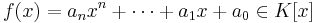 f(x) = a_nx^n %2B \cdots %2B a_1x %2B a_0 \in K[x]