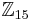 \mathbb{Z}_{15}