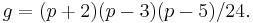 g = (p%2B2)(p-3)(p-5)/24.