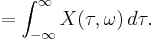  = \int_{-\infty}^{\infty} X(\tau, \omega) \, d\tau. 