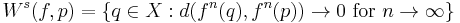 W^s(f,p) = \{q\in X: d(f^n(q),f^n(p))\to 0 \mbox { for } n\to \infty \}