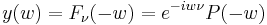 y(w)=F_{\nu}(-w)=e^{-iw \nu} P(-w) \,