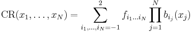 
\mathrm{CR}(x_1,\dots,x_N) = \sum_{i_1,\dots,i_N=-1}^2 f_{i_1\dots i_N} \prod_{j=1}^N b_{i_j}(x_j)
