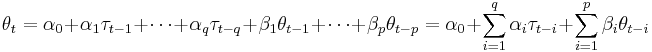  \theta_t = \alpha_0 %2B \alpha_1 \tau_{t-1} %2B \cdots %2B \alpha_q \tau_{t-q} %2B \beta_1 \theta_{t-1} %2B \cdots %2B \beta_p\theta_{t-p} = \alpha_0 %2B \sum_{i=1}^q \alpha_i \tau_{t-i} %2B \sum_{i=1}^p \beta_i \theta_{t-i} 