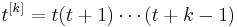 t^{[k]}=t(t%2B1) \cdots (t%2Bk-1)