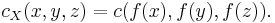  c_{X} (x,y,z)=c(f(x),f(y),f(z)).