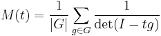  M(t) = \frac{1}{|G|} \sum_{g\in G} \frac{1}{\det(I-tg)} 