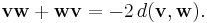  \mathbf{v}\mathbf{w} %2B \mathbf{w}\mathbf{v} = -2 \,d(\mathbf{v}, \mathbf{w}).\!