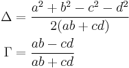  
\begin{align}
\Delta&=\frac{a^2%2Bb^2-c^2-d^2}{2(ab%2Bcd)}\\
\Gamma&=\frac{ab-cd}{ab%2Bcd}
\end{align}
