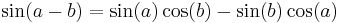 \ \sin(a-b)=\sin(a) \cos(b) - \sin(b) \cos(a)