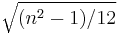 \sqrt{({n}^2-1)/12}