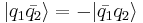 |q_1\bar{q_2}\rangle = -|\bar{q_1}q_2\rangle