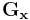 \mathbf{G_x}