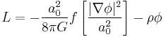 L=-{a_0^2\over 8\pi G}f\left\lbrack{|\nabla\phi|^2\over a_0^2}\right\rbrack-\rho\phi\;