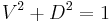  V^{2}%2BD^{2}=1