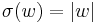 \sigma(w) = |w|