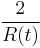 \frac{2}{R(t)}