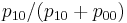 p_{10}/(p_{10}%2Bp_{00})