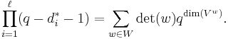 \prod_{i=1}^\ell(q-d^*_i-1)= \sum_{w\in W}\det(w)q^{\dim(V^w)}.