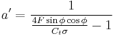 a'=\frac{1}{\frac{4F\sin\phi \cos\phi}{C_t\sigma}-1}