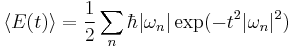 \langle E(t) \rangle = \frac{1}{2} \sum_n \hbar |\omega_n| 
\exp (-t^2|\omega_n|^2)