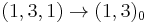 (1,3,1)\rightarrow (1,3)_0