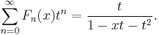  \sum_{n=0}^\infty F_n(x) t^n = \frac{t}{1-xt-t^2}.