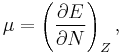 \mu= \left(\frac{\partial E}{\partial N}\right)_Z,