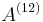 A^{(12)}