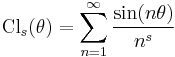 \operatorname{Cl}_s(\theta) = \sum_{n=1}^\infty \frac{\sin(n\theta)}{n^s}