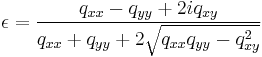 
\epsilon = \frac{q_{xx}-q_{yy} %2B 2 i q_{xy}}{q_{xx}%2Bq_{yy} %2B 2\sqrt{q_{xx}q_{yy}-q_{xy}^2}}
