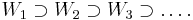 W_1 \supset W_2 \supset W_3 \supset \ldots.