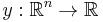 y: \mathbb{R}^n \to \mathbb{R}