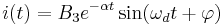  i(t) = B_3 e^{-\alpha t} \sin (\omega_d t %2B \varphi) \,