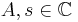 A, s \in \mathbb{C}