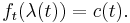 \displaystyle{f_t(\lambda(t))=c(t).}