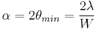 \alpha = 2 \theta_{min} = \frac{2\lambda}{W}